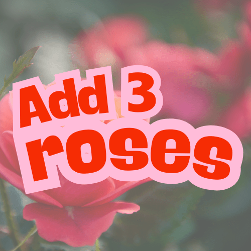 Add 3 roses - The Petal Parcel